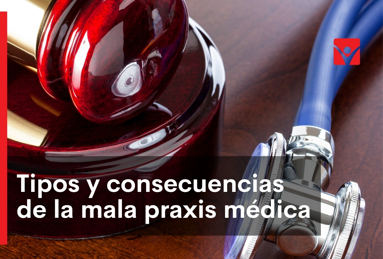 Tipos y consecuencias de la mala praxis médica